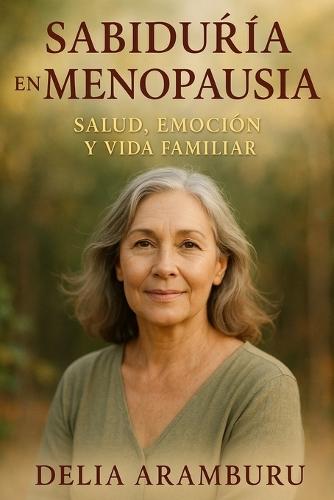 Sabiduría en Menopausia: Salud, Emoción y Vida Familiar,