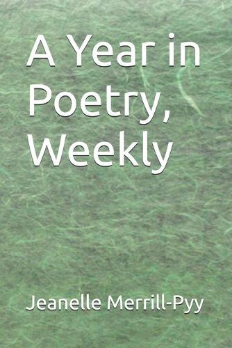 A Year in Poetry, Weekly