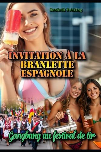 Invitation à la Branlette Espagnole: Gangbang au festival de tir
