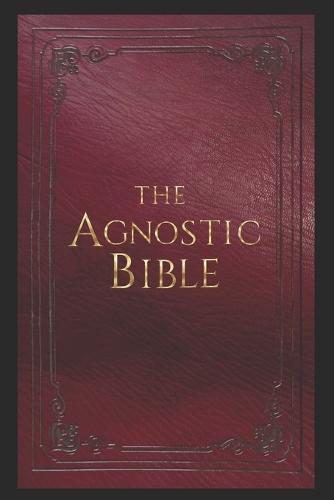 The Agnostic Bible