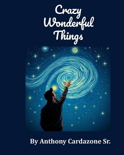 Crazy Wonderful Things