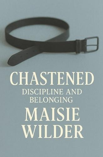 Chastened: Discipline and Belonging