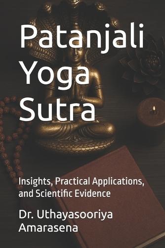 Patanjali Yoga Sutra: Insights, Practical Applications, and Scientific Evidence