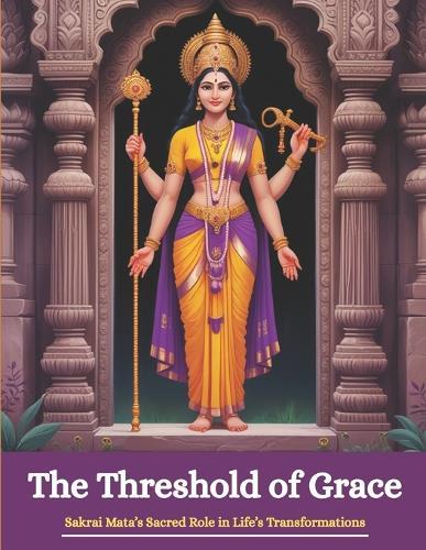 The Threshold of Grace: Sakrai Mata's Sacred Role in Life's Transformations