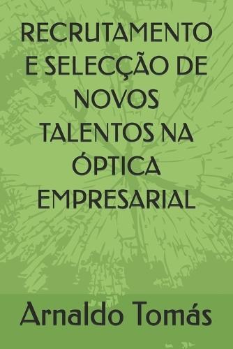 Recrutamento E Selecção de Novos Talentos Na Óptica Empresarial
