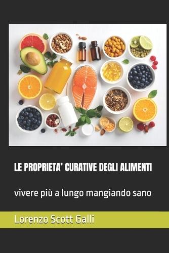 Le Proprieta' Curative Degli Alimenti: vivere più a lungo mangiando sano