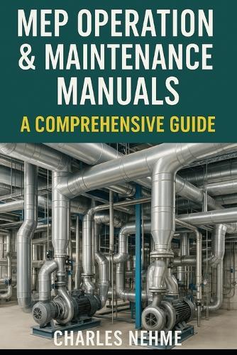 MEP Operation & Maintenance Manuals: A Comprehensive Guide
