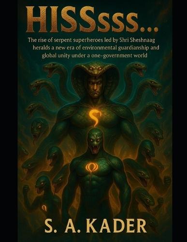 HISSsss...: The rise of serpent superheroes led by Shri Sheshnaag heralds a new era of environmental protection and global unity under a one-government world