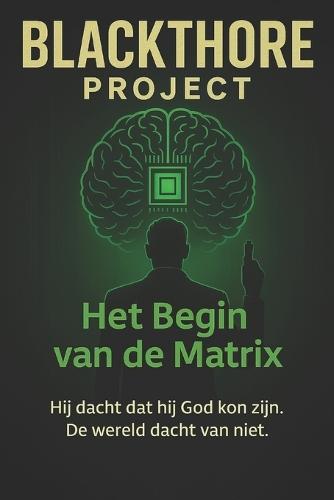 Blackthore Project: Het begin van de Matrix