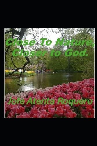 Close to Nature, Closer to God