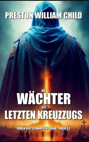 Die Wächter des letzten Kreuzzugs