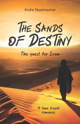 The Sands of Destiny: The Quest for Iram