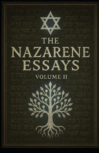 The Nazarene Essays: Volume 2