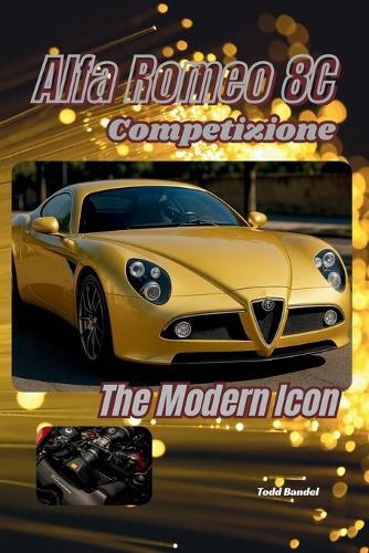 Alfa Romeo 8C Competizione: The Modern Icon