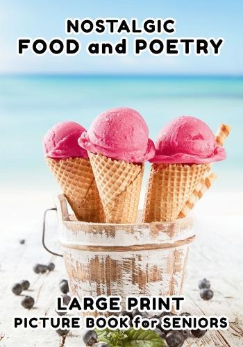 Picture Book for Elderly: Nostalgic Food and Poetry - Large Print - Photo Book for Seniors