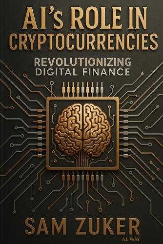 AI's Role in Cryptocurrencies: Revolutionizing Digital Finance