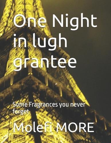 One Night in lugh grantee: Some Fragrances you never forget