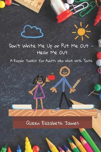 Don't Write Me Up or Put Me Out - Hear Me Out: A Repair Toolkit for Adults Who Work With Youth