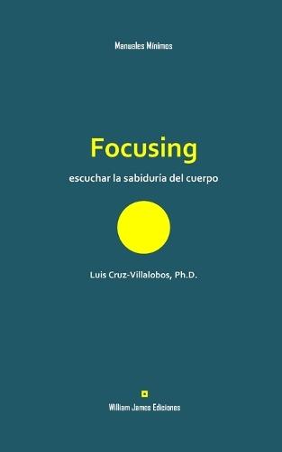 Focusing: escuchar la sabiduría del cuerpo
