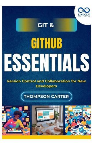 Git & GitHub Essentials: Version Control and Collaboration for New Developer