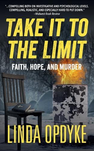 Take it to the Limit: Book Three: Faith, hope and murder