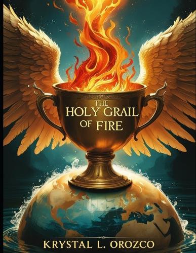 The Holy Grail of Fire