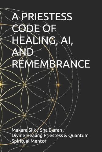 A Priestess Code of Healing, Ai, and Remembrance