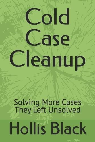 Cold Case Cleanup: Solving More Cases They Left Unsolved