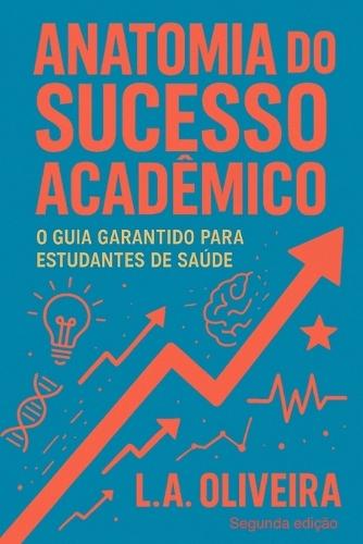 Anatomia do Sucesso Acadêmico