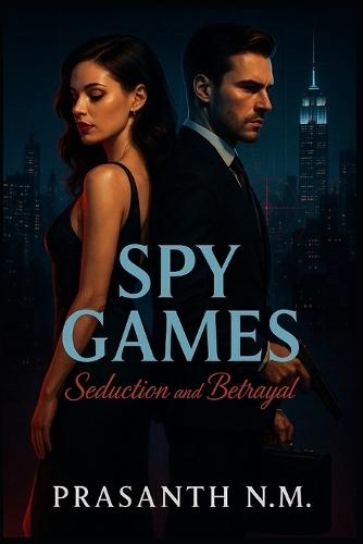 Spy Games: Seduction and Betrayal