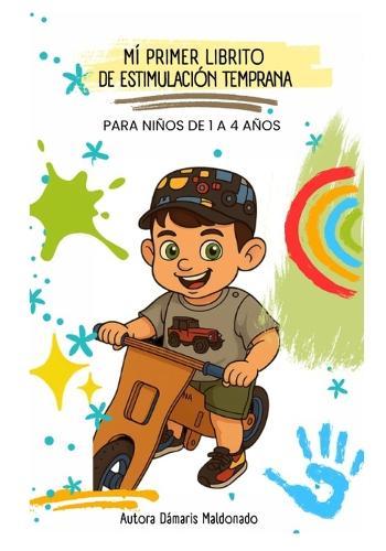 Mi primer libro de Estimulación temprana: Para niños de 1 a 4 años