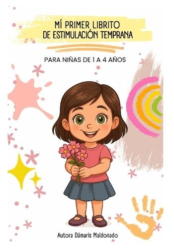Mi primer libro de estimulación temprana: Para niñas de 1 a 4 años