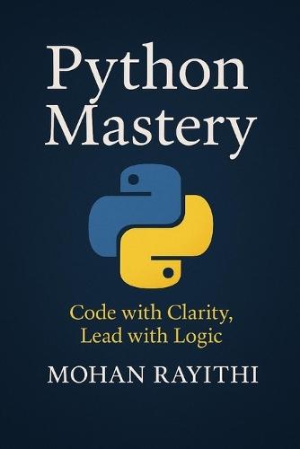 Python Mastery: Code with Clarity, Lead with Logic