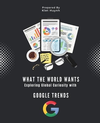 What the World Wants: Exploring Global Curiosity with Google Trends