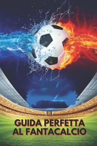 Guida PERFETTA al Fantacalcio
