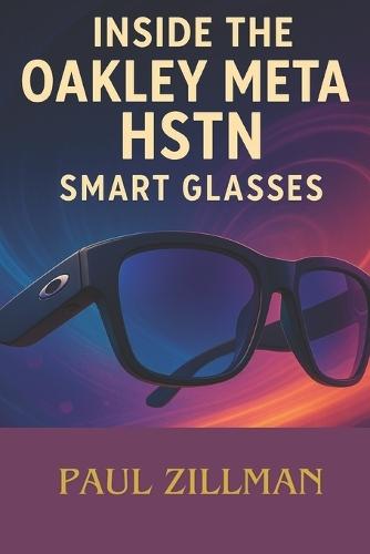 Inside the Oakley Meta Hstn Smart Glasses: Dissecting Hardware, AI, and the Power Behind Performance Eyewear