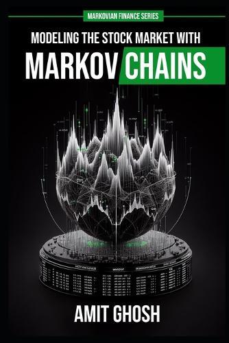 Markov Chains: Modeling the Stock Market with Markov Chains