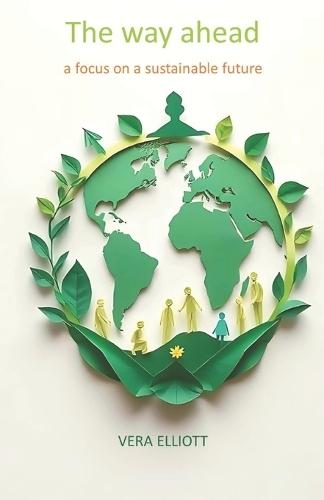 The Way Ahead: a focus on a sustainable future