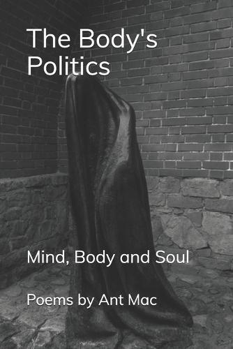 The Body's Politics: Mind, Body and Soul