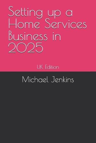 Setting up a Home Services Business in 2025: UK Edition