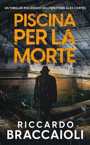 Piscina per la morte: Un thriller poliziesco dell'ispettore Álex Cortés