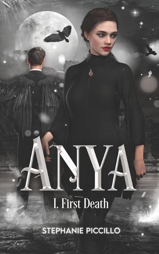 Anya - 1. First Death: What if death was only the beginning ?