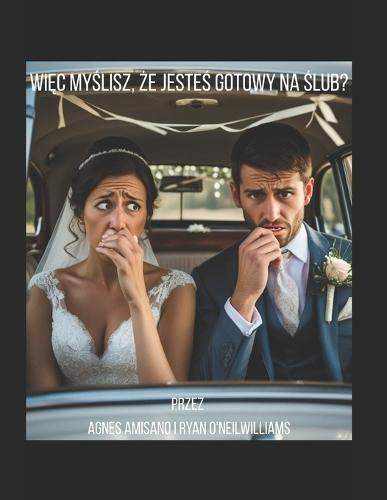 ""Więc myślisz, że jesteś gotowy na ślub?""