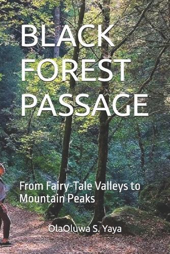 Black Forest Passage: From Fairy-Tale Valleys to Mountain Peaks
