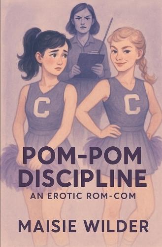 Pom-Pom Discipline: An Erotic Spanking Rom-Com
