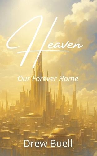 Heaven: Our Forever Home