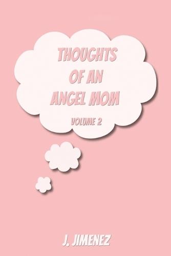 Thoughts Of An Angel Mom Volume II