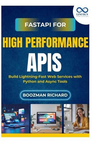 FastAPI for HighPerformance APIs: Build Lightning-Fast Web Services with Python and Async Tools