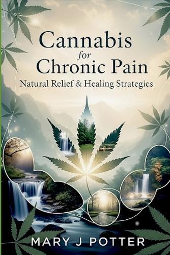 Cannabis for Chronic Pain: Natural Relief & Healing Strategies