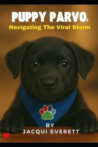 Puppy Parvo: ""Navigating the Viral Storm""